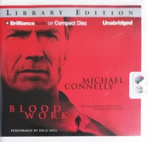 Blood Work written by Michael Connelly performed by Dick Hill on CD (Unabridged)